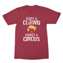 Elect a Clown Expect a Circus T-Shirt Trump Clown Shirt