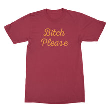 Bitch Please T Shirt Funny Bitchy Gifts