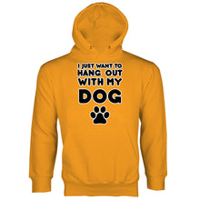 Dog Lover Hoodie I Just Want To Hang With My Dog Hoodie