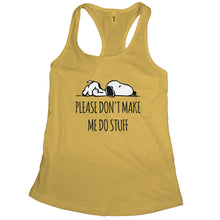 Lazy Tank Top Please Don't Make Me Do Stuff