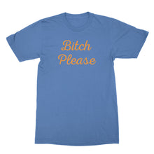 Bitch Please T Shirt Funny Bitchy Gifts