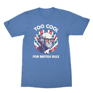 Too Cool for British Rule George Washington Funny T-Shirt Too Cool for British Rule Shirt