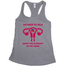 We Need to Talk About The Elephant in the Womb Tank Top Pro Choice Tank