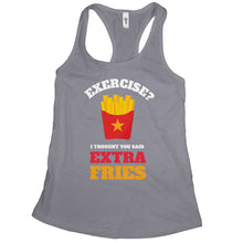 French Fry Tank Top Exercise I Thought You Said Extra Fries Tank Top