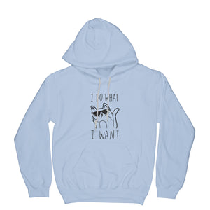 Cat I Do What I Want Hoodie I Do What I Want Cat Hoodie
