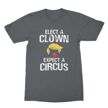 Elect a Clown Expect a Circus T-Shirt Trump Clown Shirt
