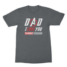 Dad I Love You 3000 Tshirt Dad Love 3000 Shirt Dad I Love You Three Thousand