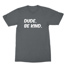 Dude Be Kind T Shirt Kindness Shirt Dude Be Kind Shirt