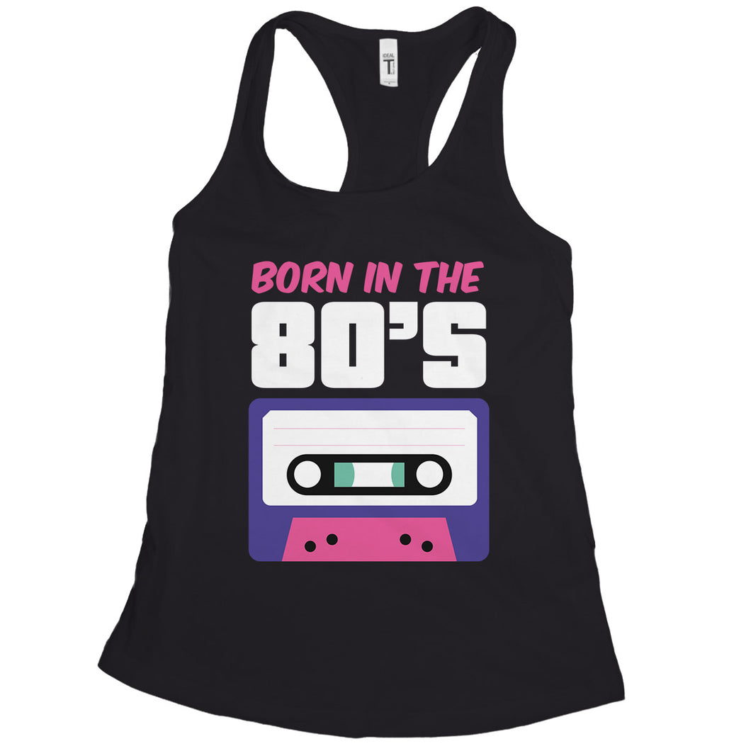 Born in the 80s Tank Made in the 80s Tank Top for Women