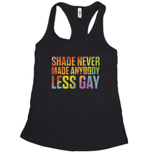 Shade Never Made Anybody Less Gay Tank Top Women LGBTQ Tank Womens