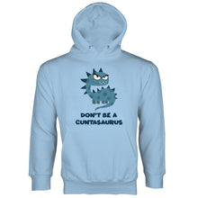 Dont Be A Cuntasaurus Hoodie  Cuntasaurus Hoodie