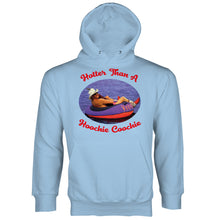 Hoochie Coochie Hoodie Hotter Than a Hoochie Coochie Hoodie