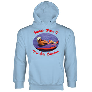 Hoochie Coochie Hoodie Hotter Than a Hoochie Coochie Hoodie