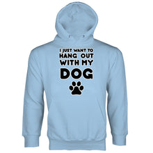 Dog Lover Hoodie I Just Want To Hang With My Dog Hoodie