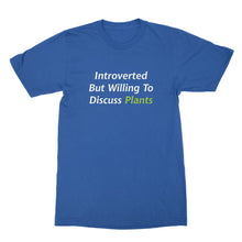 Introverted But Willing To Discuss Plants T Shirt Plant Lover Shirt