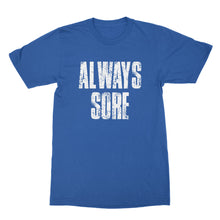 Always Sore T Shirt Funny Weightlifting Shirts Sore AF Shirt