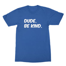 Dude Be Kind T Shirt Kindness Shirt Dude Be Kind Shirt