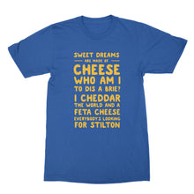 Sweet Dreams Are Made Of Cheese Shirt Who Am I To Dis A Brie Funny Cheese Shirt