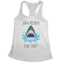 Funny Shark Tank Top for Women Jaw Ready for This Tank