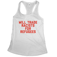 Will Trade Racists for Refugees Tank Anti Racism Tank Top Women