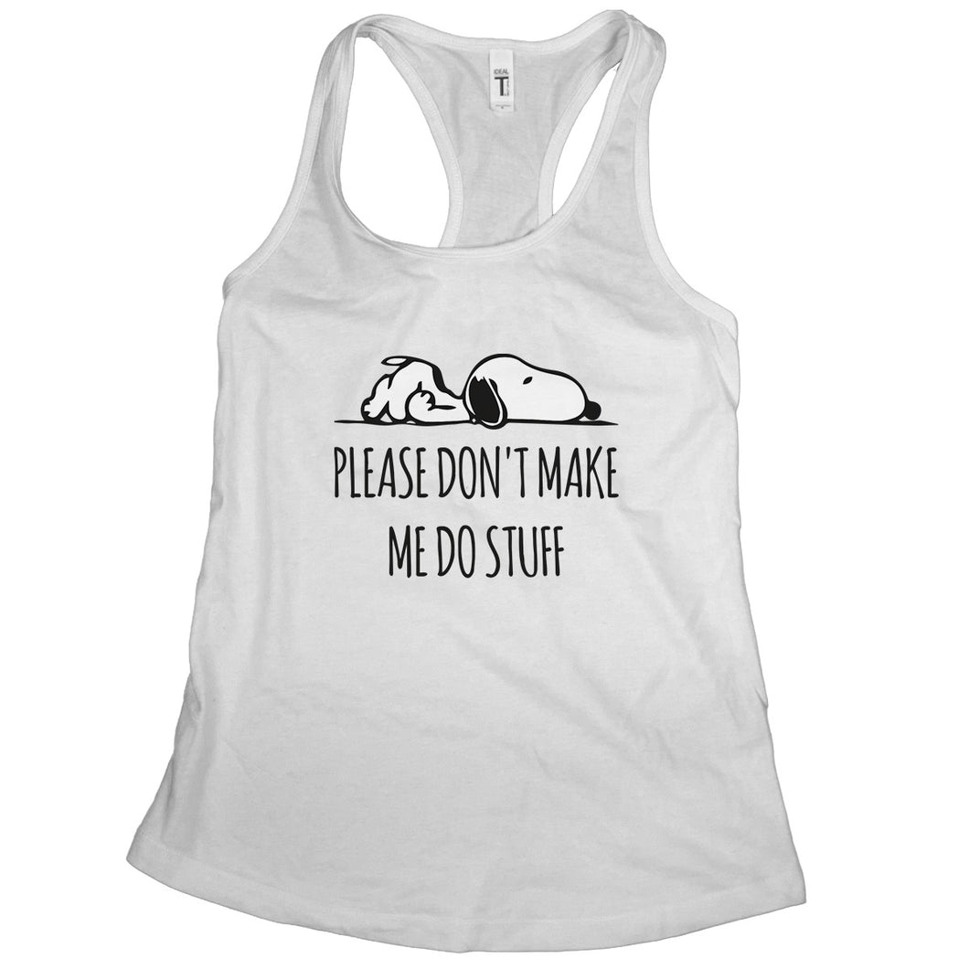 Lazy Tank Top Please Don't Make Me Do Stuff