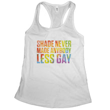 Shade Never Made Anybody Less Gay Tank Top Women LGBTQ Tank Womens