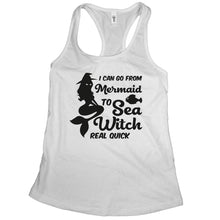 Mermaid Tank Top Women I Can Go From Mermaid to Sea Witch Real Quick