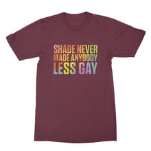 Shade Never Made Anybody Less Gay Shirt LGBTQ Tshirt