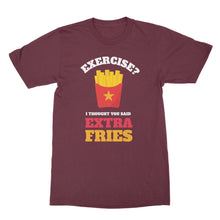 Exercise I Thought You Said Extra Fries Shirt Exercise Extra Fries Shirt