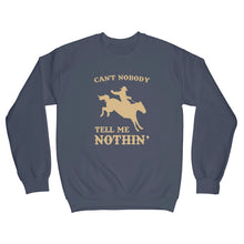 Old Town Road Sweatshirt Cant Nobody Tell Me Nothing Sweatshirt