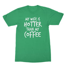 My Wife Is Hotter Than My Coffee Funny Husband and Wife Shirts