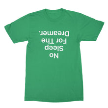 No Sleep For The Dreamer T Shirt