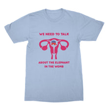 We Need to Talk About The Elephant in the Womb Tshirt Pro Choice Shirt