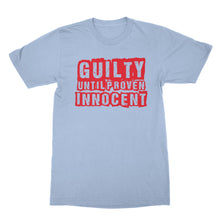 Guilty Until Proven Innocent T-Shirt Hood Life Shirt
