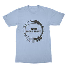 I Need More Space T Shirt Outerspace Shirts