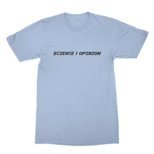 Science is Greater than Opinion Shirt Science Doesnt Care What You Believe Shirt