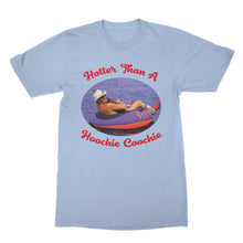 Hotter Than a Hoochie Coochie Shirt
