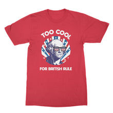 Too Cool for British Rule George Washington Funny T-Shirt Too Cool for British Rule Shirt