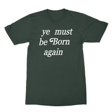 Ye Must Be Born Again Shirt