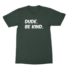 Dude Be Kind T Shirt Kindness Shirt Dude Be Kind Shirt