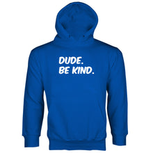 Dude Be Kind Sweatshirt Kindness Hoodie Dude Be Nice Hoodie