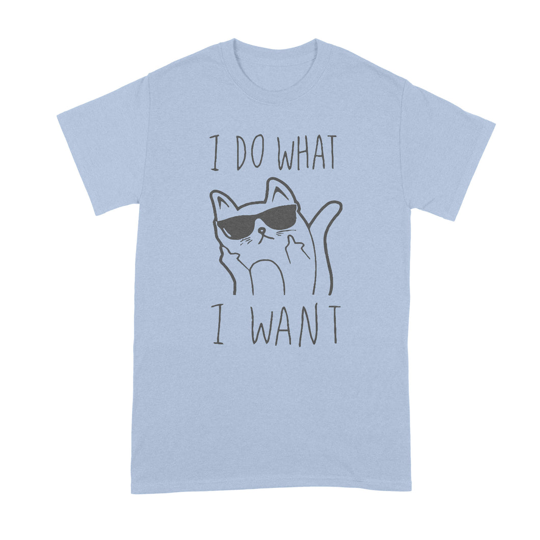 I Do What I Want Cat T-Shirt Cat Flipping Off Shirt Cat I Do What I Want Shirt