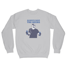 Always Save the Beers Sweatshirt Nats Save the Beers Sweatshirt
