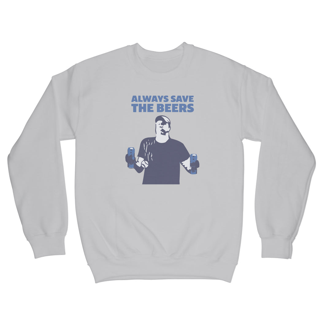 Always Save the Beers Sweatshirt Nats Save the Beers Sweatshirt
