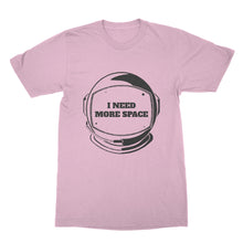 I Need More Space T Shirt Outerspace Shirts