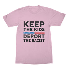 Keep the Kids Deport The Racist T Shirt Anti Trump Tshirt Pro Immigrant Tshirt