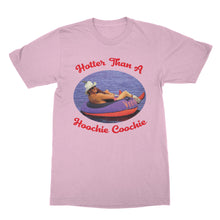 Hotter Than a Hoochie Coochie Shirt