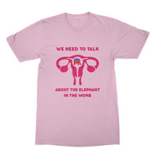 We Need to Talk About The Elephant in the Womb Tshirt Pro Choice Shirt