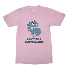 Cuntasaurus Shirt Don't Be A Cuntasaurus Shirt