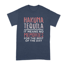 Hakuna Tequila T Shirt Funny Tequila Tshirt